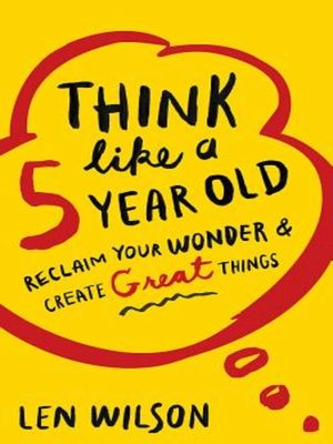 cover image of Think Like a 5 Year Old